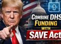 DHS Funding SAVE Act